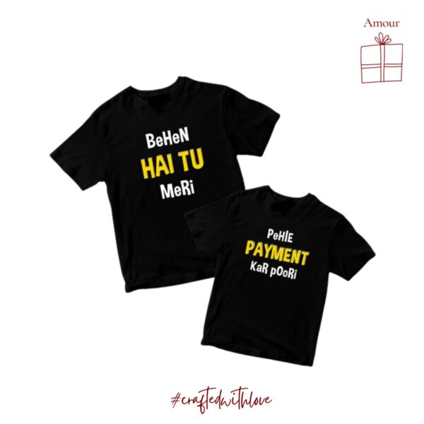 Behen hai tu meri - pehle payment kr poori - Rakhi Collection T-shirts Unisex